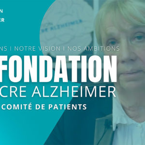 Découvrez le Comité de patients de Vaincre Alzheimer !